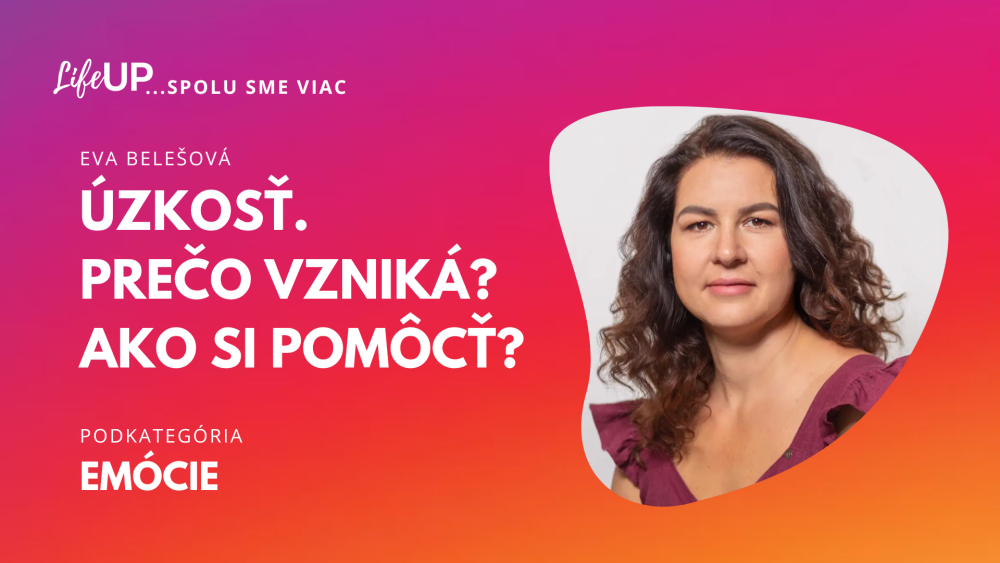 Úzkosť. Prečo vzniká? Ako si pomôcť? (video)