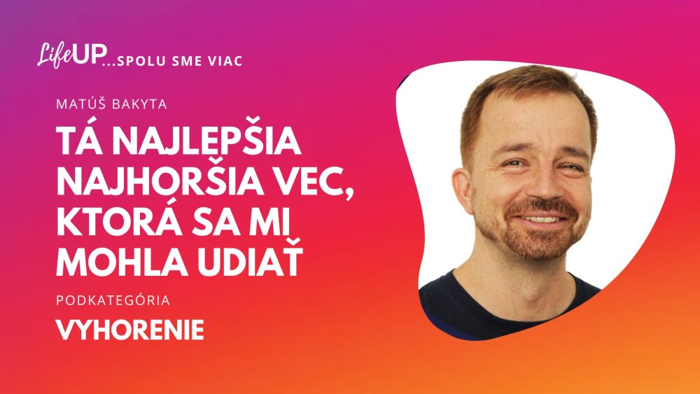 Bola to tá najlepšia najhoršia vec, ktorá sa mi mohla udiať