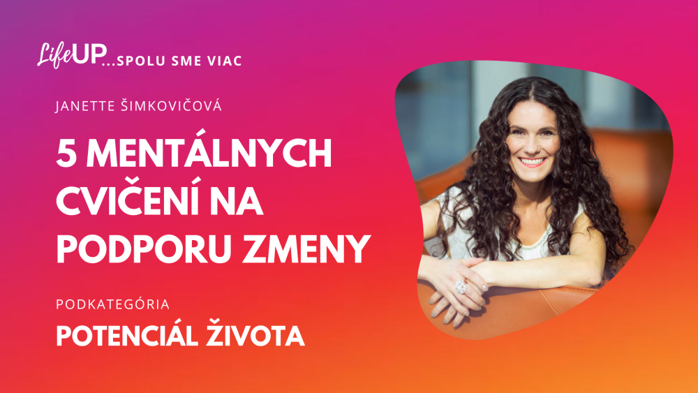 5 mentálnych cvičení na podporu zmeny