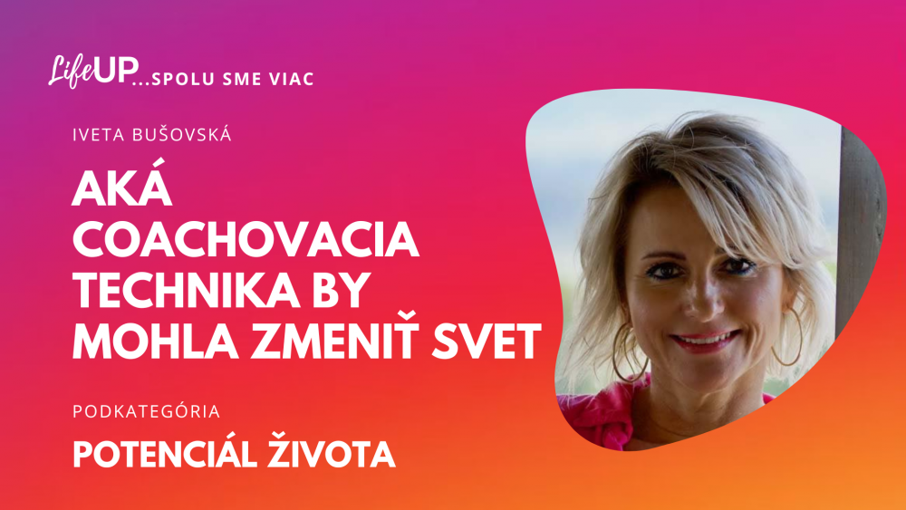 Aká coachovacia technika by mohla zmeniť svet