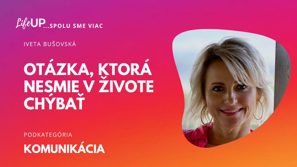 Otázka, ktorá nesmie v živote chýbať