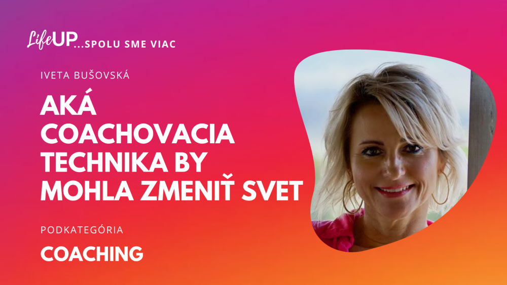 Aká coachovacia technika by mohla zmeniť svet