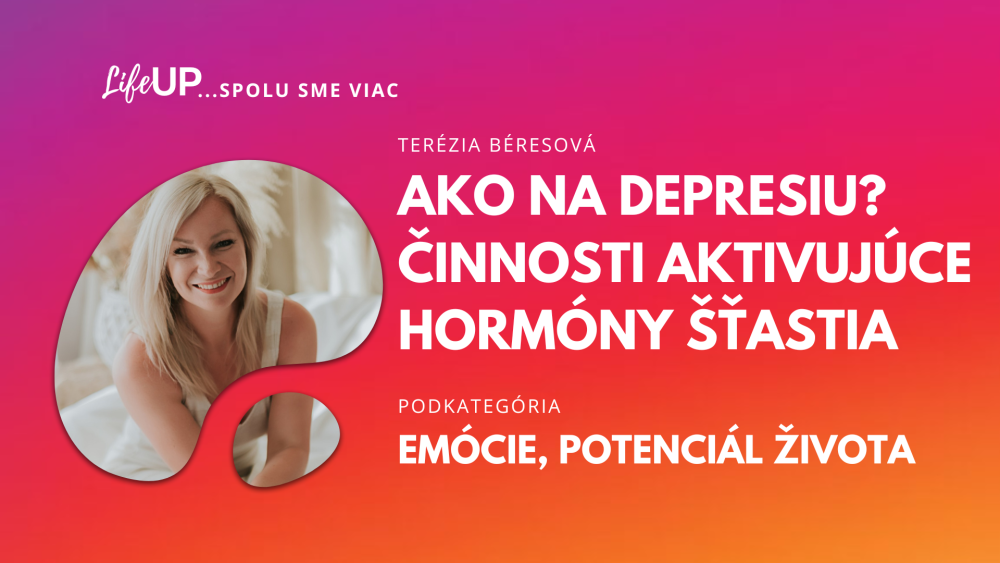 Ako na depresiu? Činnosti aktivujúce hormóny šťastia